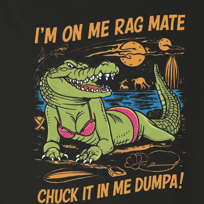 IM On Me Rag Mate Chuck It In Me Dumpa Funny Australia Crocodile Gift Toddler Long Sleeve Shirt