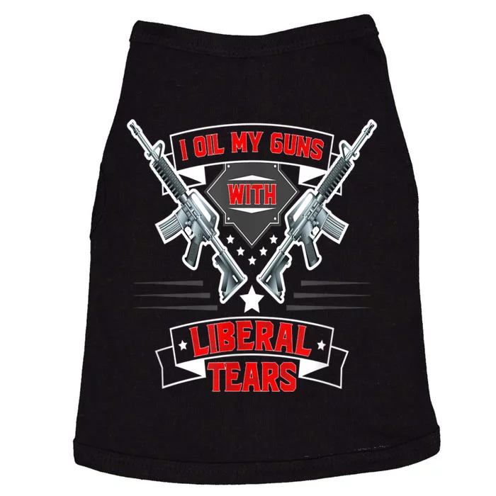 I Oil My Guns With Liberal Tears Gun American Flag Patriots Doggie Tank