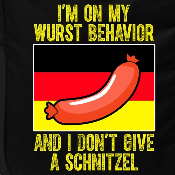 Im On My Wurst Behavior And I Dont Give A Schnitzel Oktoberfest Impact Tech Backpack