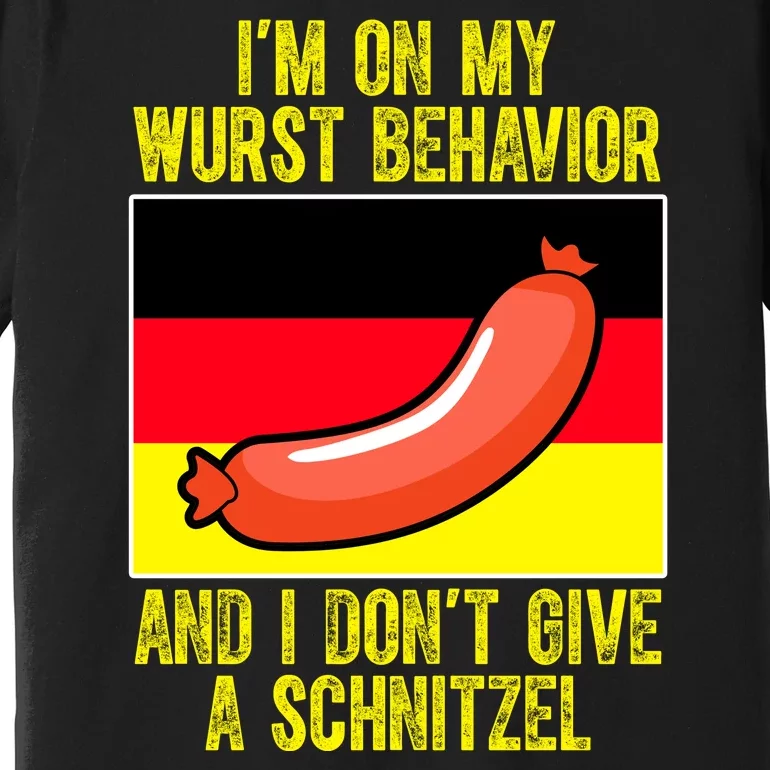 Im On My Wurst Behavior And I Dont Give A Schnitzel Oktoberfest Premium T-Shirt