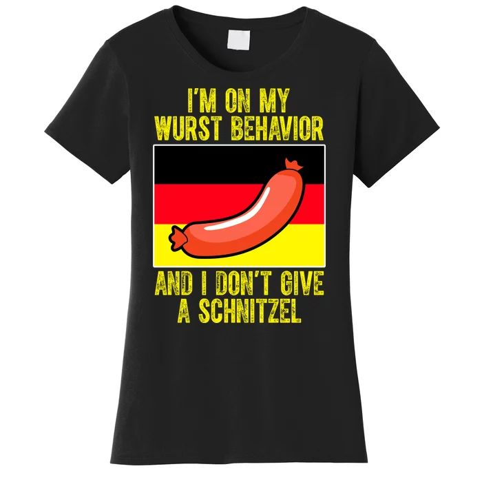 Im On My Wurst Behavior And I Dont Give A Schnitzel Oktoberfest Women's T-Shirt