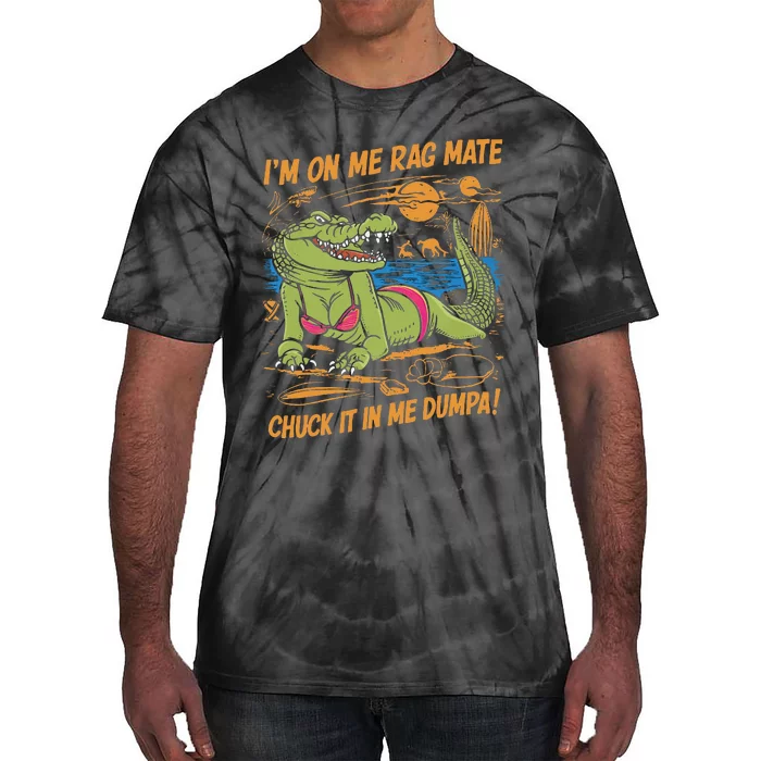 IM On Me Rag Mate Chuck It In Me Dumpa Tie-Dye T-Shirt