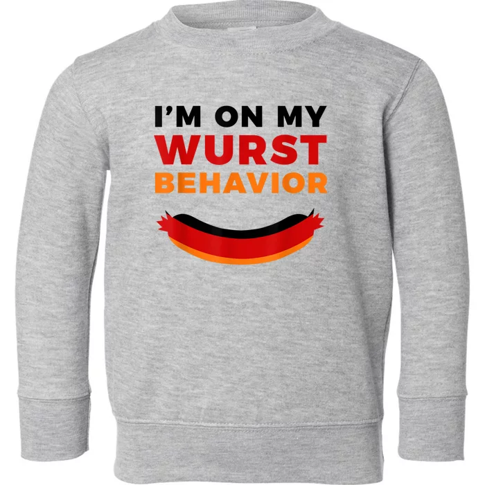 I'm On My Wurst Behavior Funny German Oktoberfest Toddler Sweatshirt