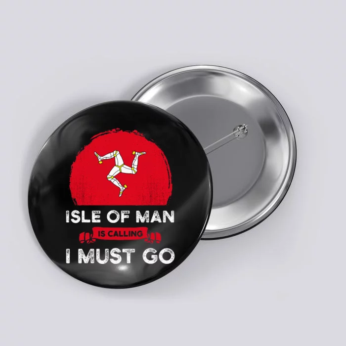 Isle Of Man Is Calling I Must Go Manx Heritage Roots Flag Button