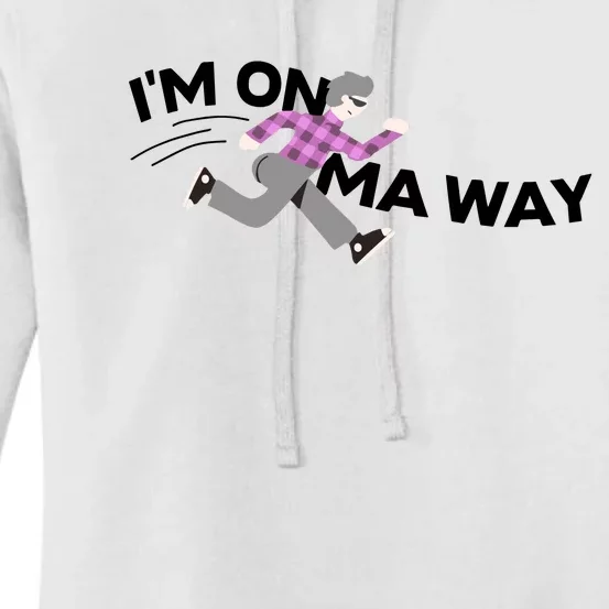 IM On Ma Way Women's Pullover Hoodie