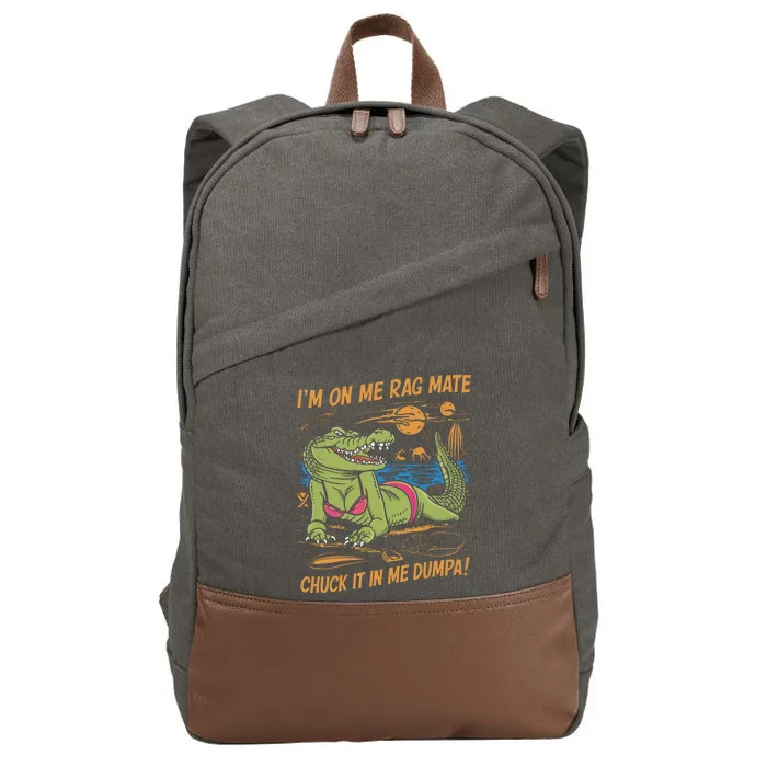 IM On Me Rag Mate Chuck It In Me Dumpa Funny Australia Crocodile Cotton Canvas Backpack