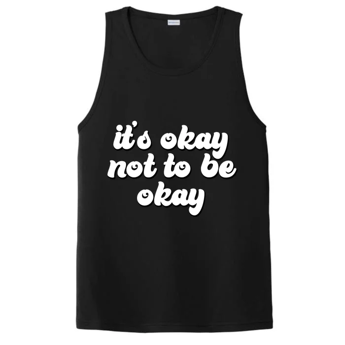 It's Okay Not To Be Okay Performance Tank