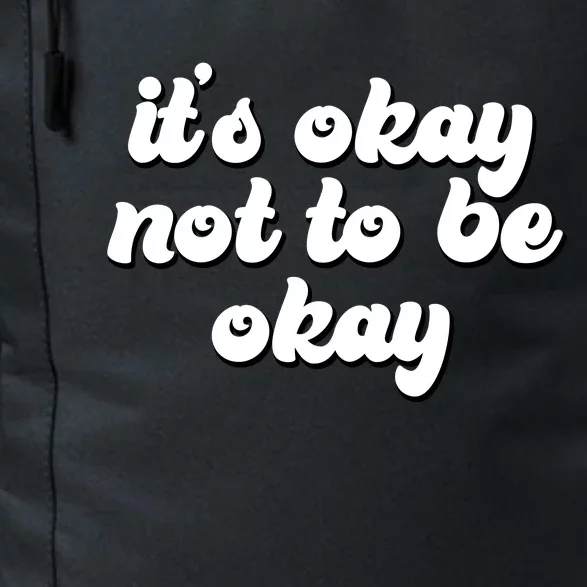 It's Okay Not To Be Okay Daily Commute Backpack