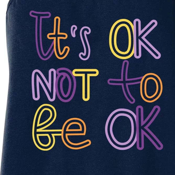 It's Ok Not To Be Ok Mental Health Quote Women's Racerback Tank