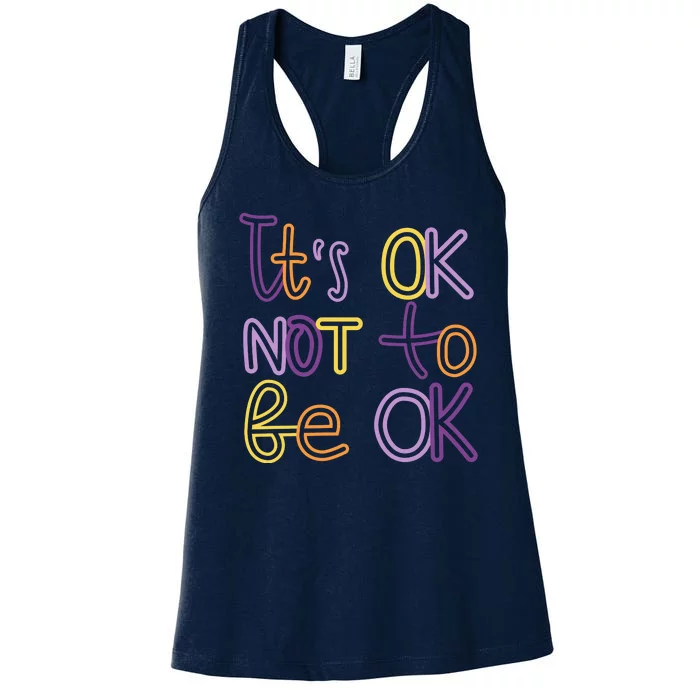 It's Ok Not To Be Ok Mental Health Quote Women's Racerback Tank