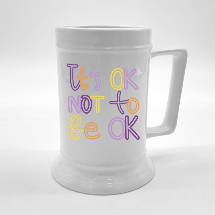 It's Ok Not To Be Ok Mental Health Quote Front & Back Beer Stein