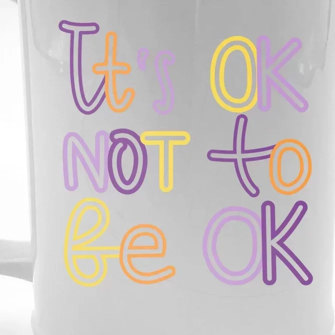 It's Ok Not To Be Ok Mental Health Quote Front & Back Beer Stein