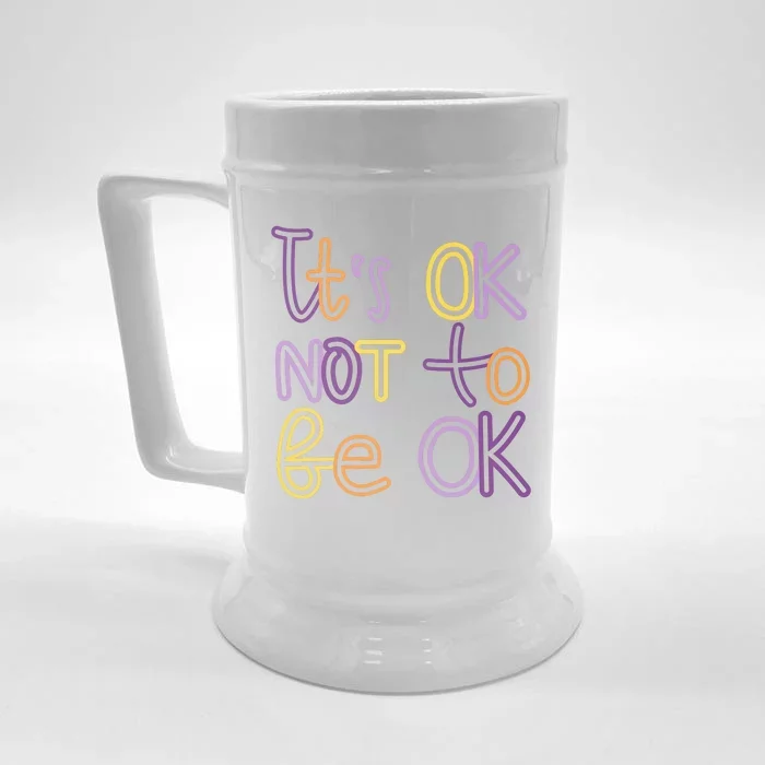 It's Ok Not To Be Ok Mental Health Quote Front & Back Beer Stein