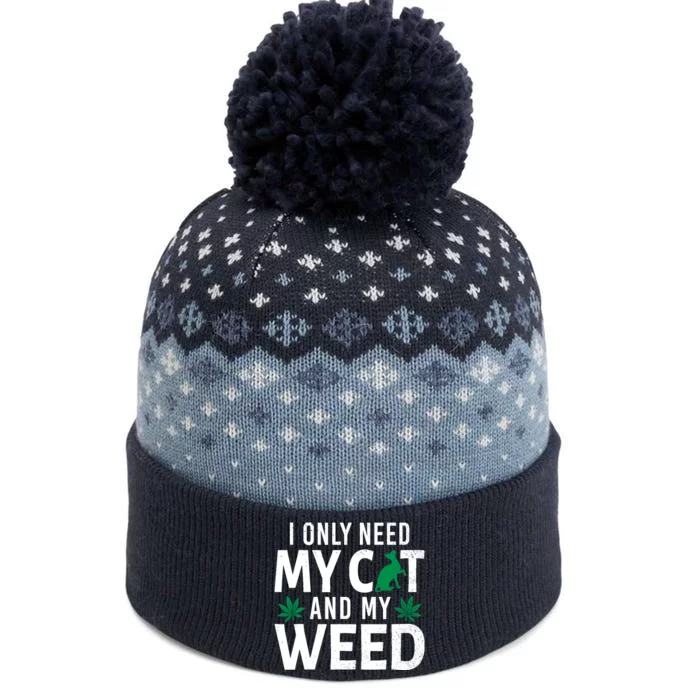 I Only Need My Cat And My Weed Funny Marijuana Pot Smoker The Baniff Cuffed Pom Beanie