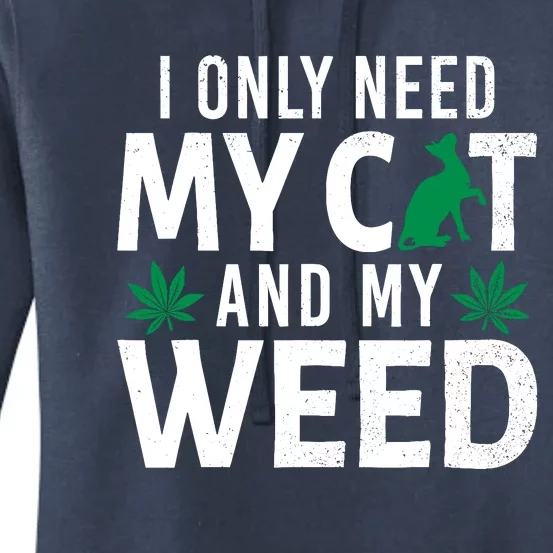 I Only Need My Cat And My Weed Funny Marijuana Pot Smoker Women's Pullover Hoodie