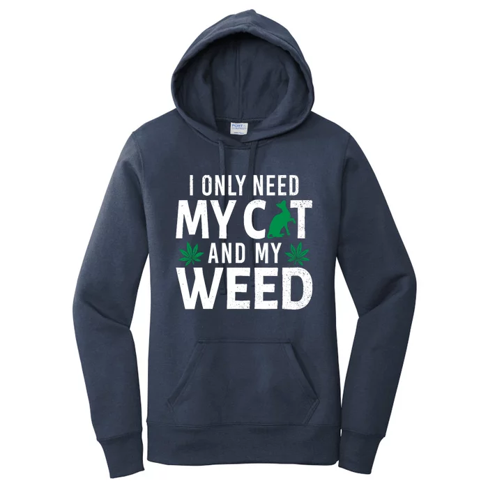 I Only Need My Cat And My Weed Funny Marijuana Pot Smoker Women's Pullover Hoodie