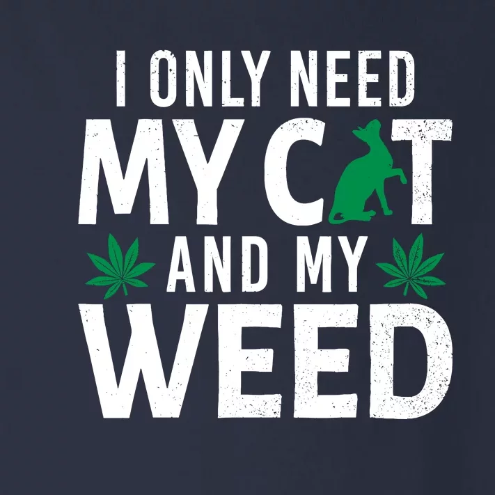 I Only Need My Cat And My Weed Funny Marijuana Pot Smoker Toddler Long Sleeve Shirt