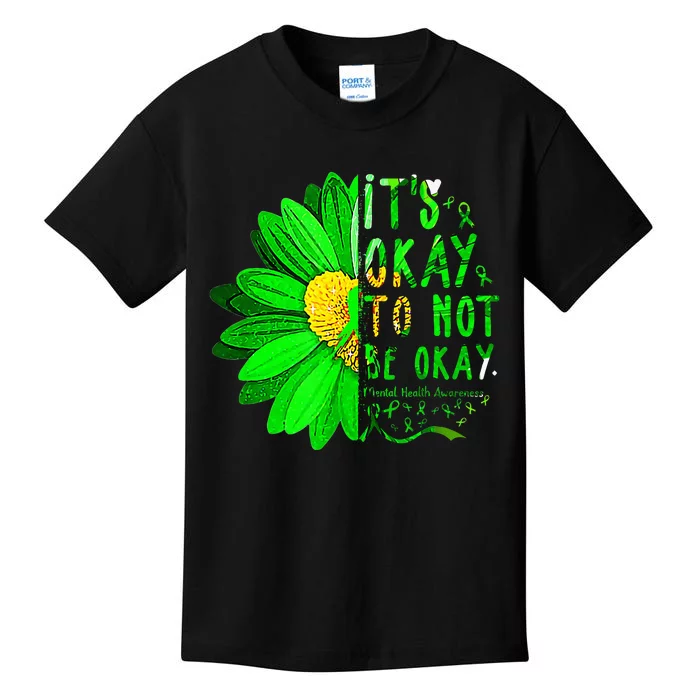 ItS Okay Not Be Green Ribbon Sunflower Mental Health Kids T-Shirt