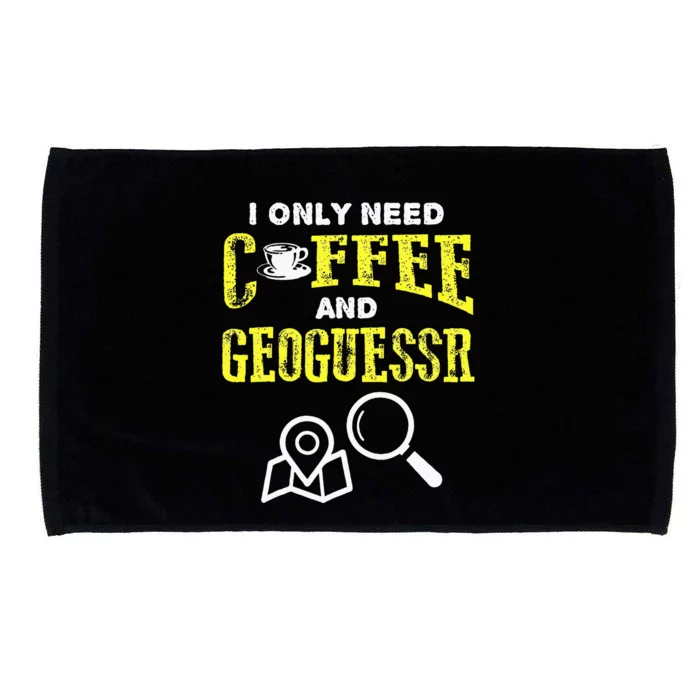 I Only Need Coffee And Geoguessr Gamer Microfiber Hand Towel