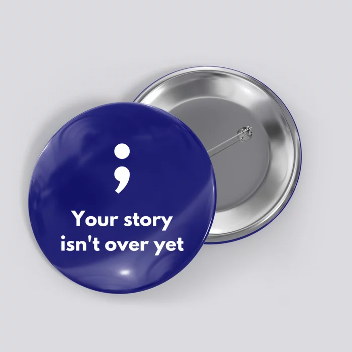 It's Okay Not To Be Okay Semicolon Tal Health Awareness Gift Button