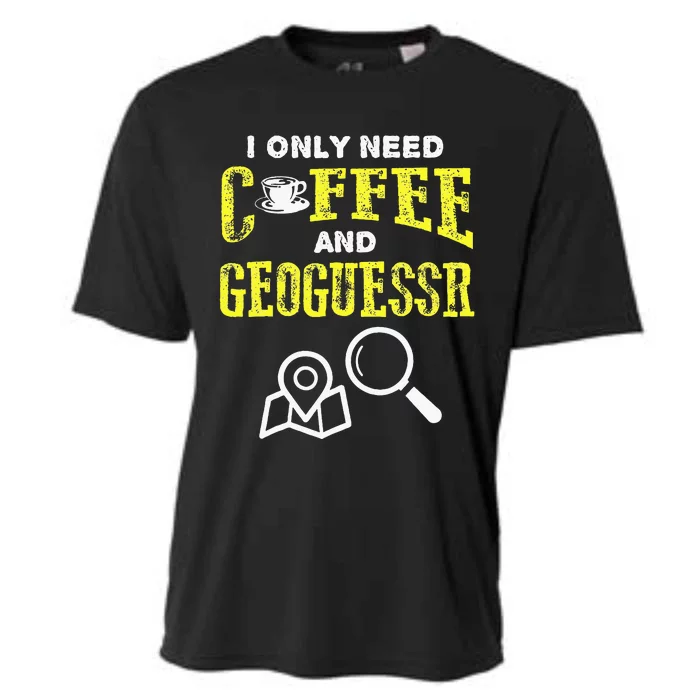 I Only Need Coffee And Geoguessr Cooling Performance Crew T-Shirt