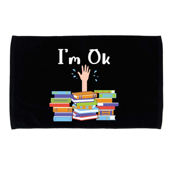 Im Ok National Book Lovers Day Reading Book Lover Love Book Funny Gift Microfiber Hand Towel