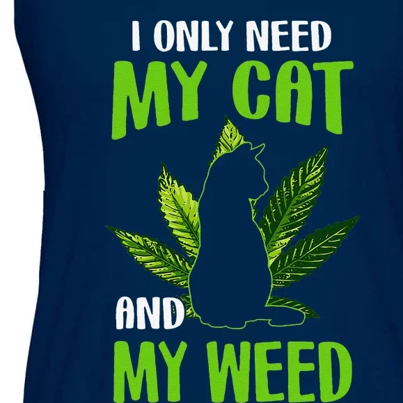 I Only Need My Cat And My Weed Funny Cat Lover Ladies Essential Flowy Tank