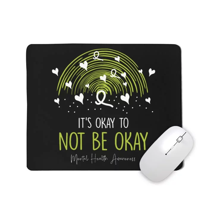 Its Ok Not To Be Ok Mental Health Awareness Green Ribbon Mousepad