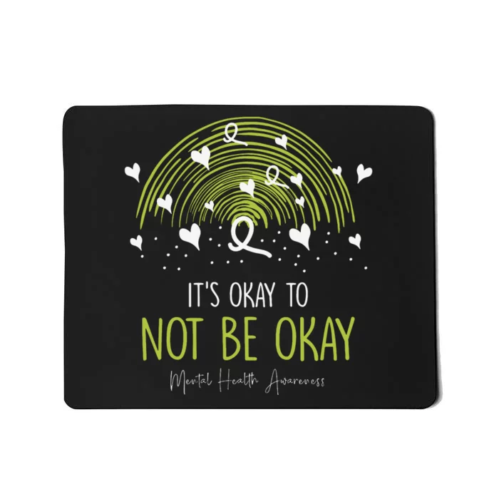 Its Ok Not To Be Ok Mental Health Awareness Green Ribbon Mousepad