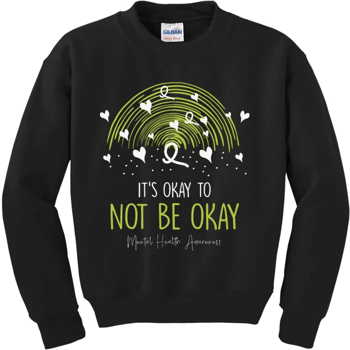 Its Ok Not To Be Ok Mental Health Awareness Green Ribbon Kids Sweatshirt