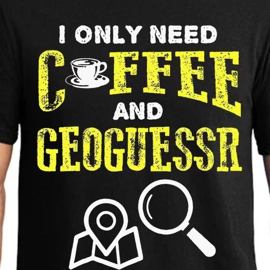 I Only Need Coffee And Geoguessr Gamer Pajama Set