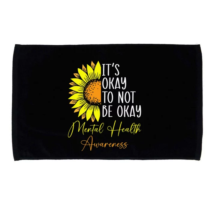 Its Okay Not To Be Okay Mental Health Awareness Motivational Microfiber Hand Towel