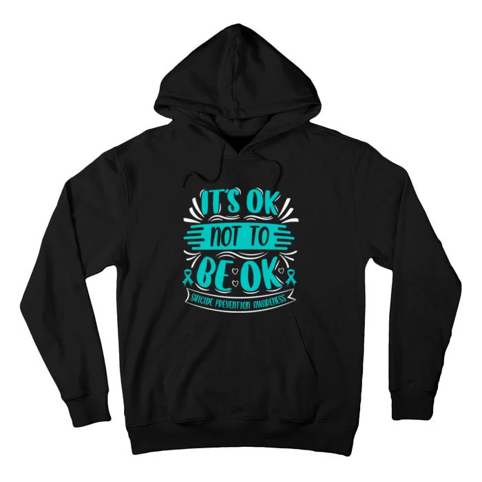 It's Ok Not To Be Ok Suicide Prevention Awareness Tall Hoodie