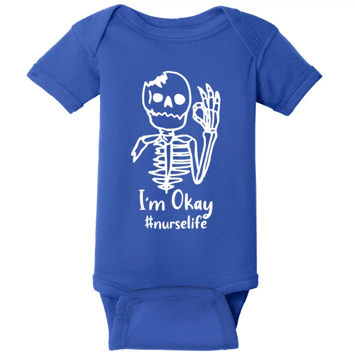 IM Okay Nurse Life Funny Skeleton Great Gift Baby Bodysuit