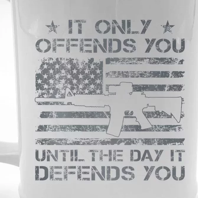 It Only Offends You Until The Day It Defends You Front & Back Beer Stein