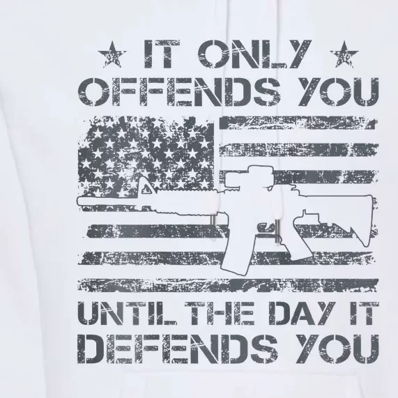 It Only Offends You Until The Day It Defends You Premium Hoodie