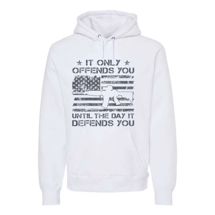 It Only Offends You Until The Day It Defends You Premium Hoodie