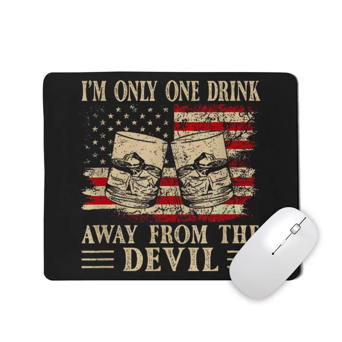 Im Only One Drink Away From The Devil Western Drink Whiskey Mousepad