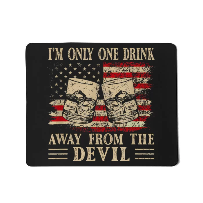 Im Only One Drink Away From The Devil Western Drink Whiskey Mousepad