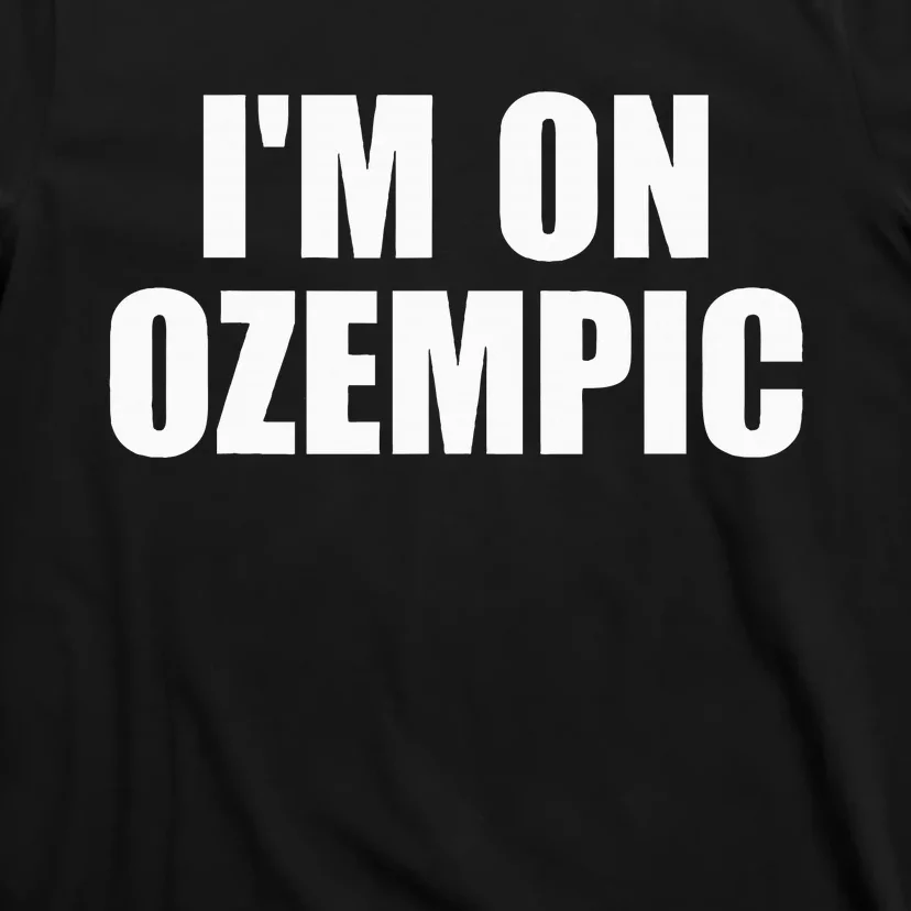 IM On Ozempic Apparel T-Shirt