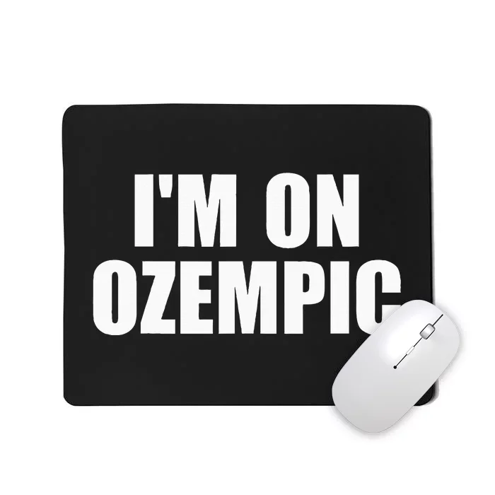 IM On Ozempic Apparel Mousepad