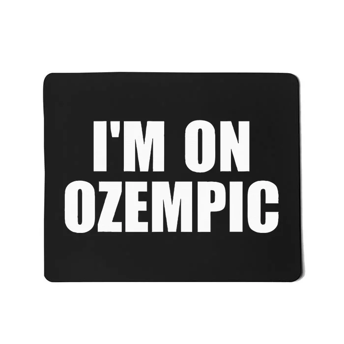 IM On Ozempic Apparel Mousepad