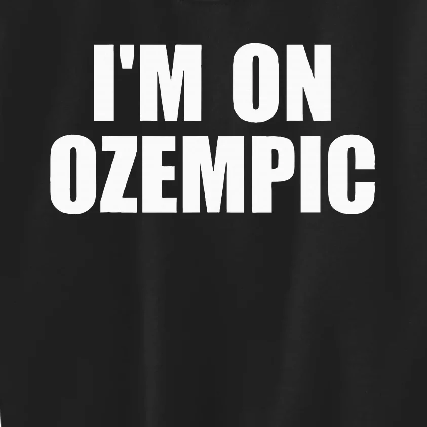 IM On Ozempic Apparel Kids Sweatshirt