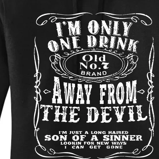 IM Only One Drink Away From The Devil Women's Pullover Hoodie