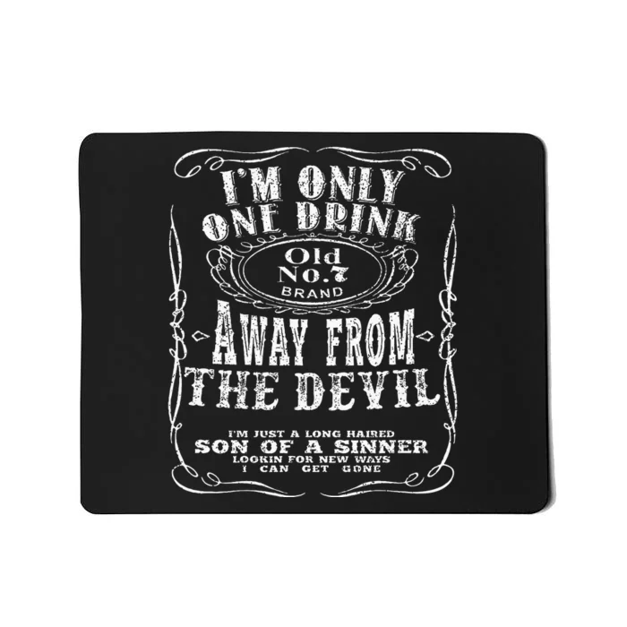 IM Only One Drink Away From The Devil Mousepad