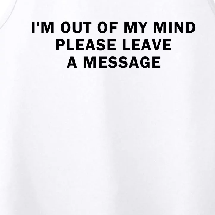 IM Out Of My Mind Please Leave A Message Performance Tank