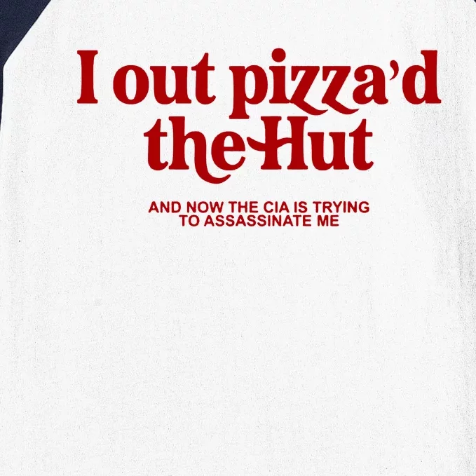 I Out Pizzad The Hut Baseball Sleeve Shirt