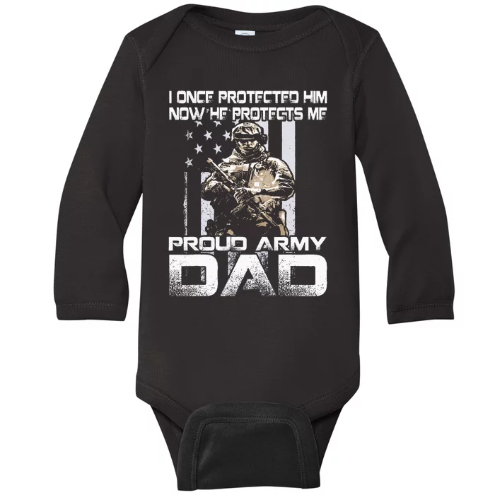 I Once Protected Him Now He Protects Me Proud Army Dad Baby Long Sleeve Bodysuit