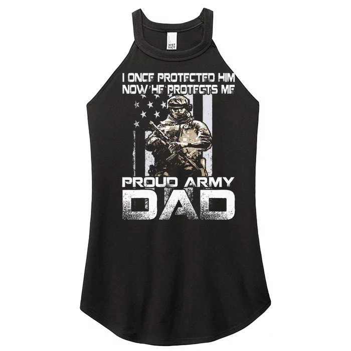 I Once Protected Him Now He Protects Me Proud Army Dad Women’s Perfect Tri Rocker Tank