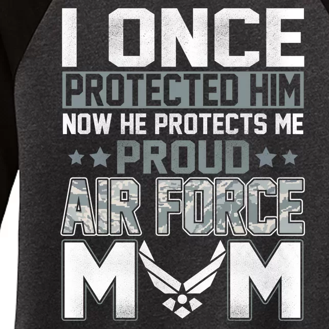 I ONCE PROTECTED Him NOW HE PROTECTS ME PROUD AIR FORCE MOM Women's Tri-Blend 3/4-Sleeve Raglan Shirt